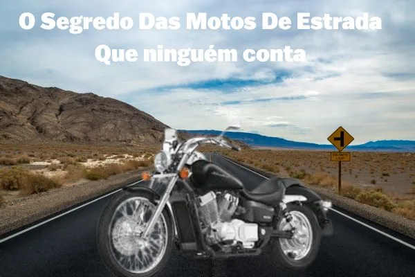 O Segredo Das Motos De Estrada Que Ninguém Conta O Segredo Das Motos De Estrada Que Ninguém Conta